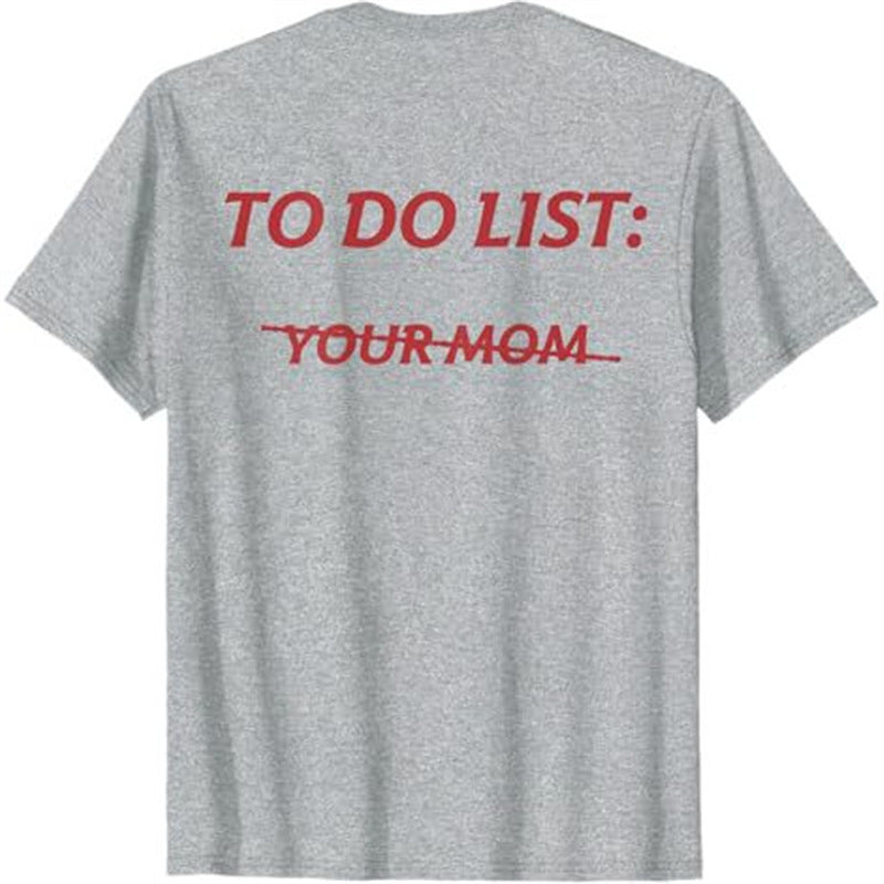 Funny Unisex Casual Cotton- To-Do List: Your Dad T-Shirt