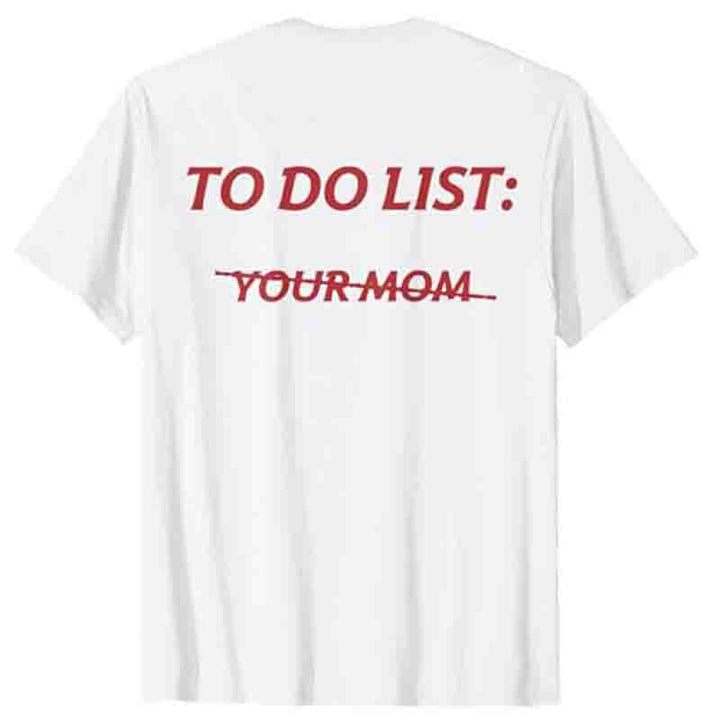 Funny Unisex Casual Cotton- To-Do List: Your Dad T-Shirt