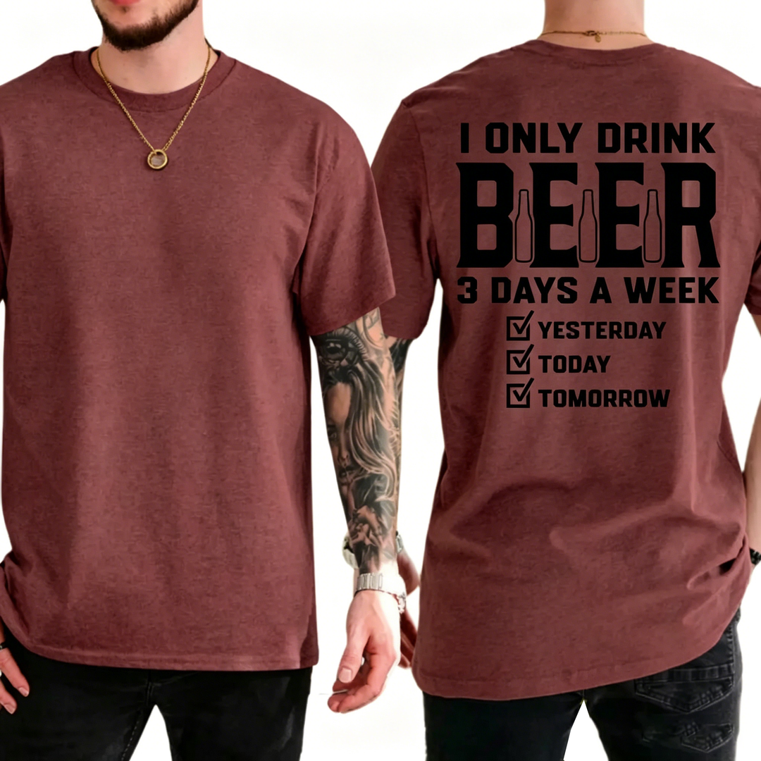"I only drink beer three days a week" casual pure cotton T-shirt