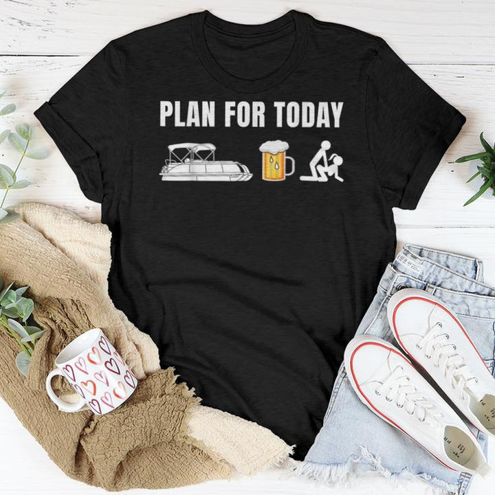 Plan For Today T-shirt
