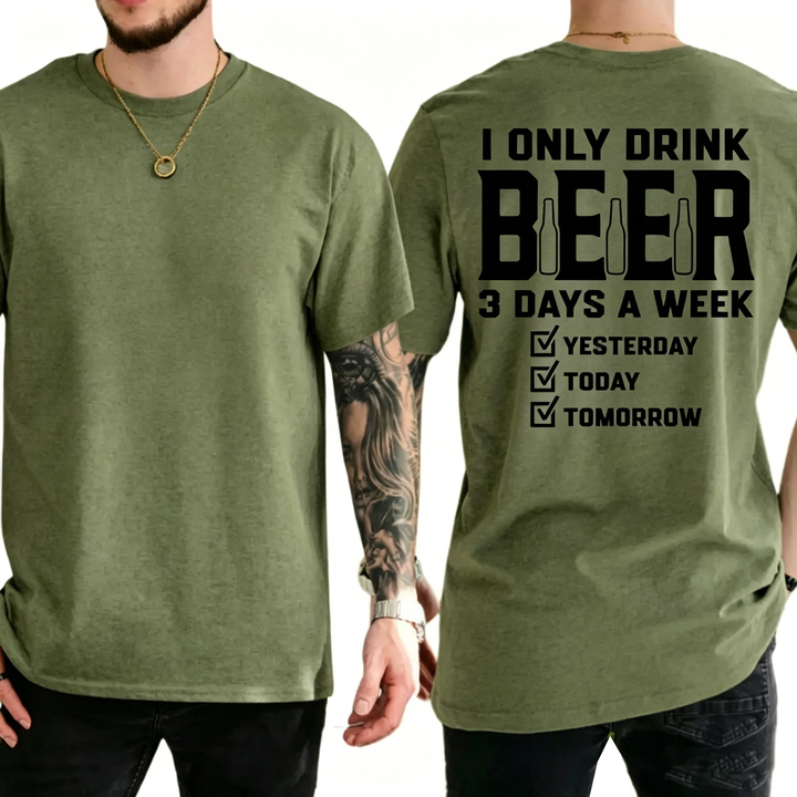 "I only drink beer three days a week" casual pure cotton T-shirt