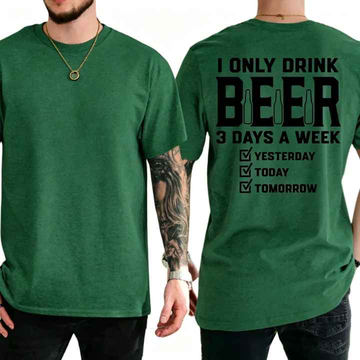 "I only drink beer three days a week" casual pure cotton T-shirt