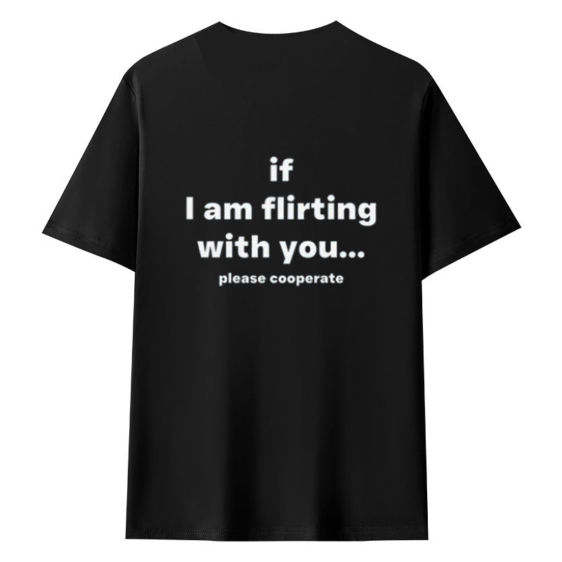 If I AM FLIRTING WITH YOU... PLEASE COOPERATE Short Sleeve