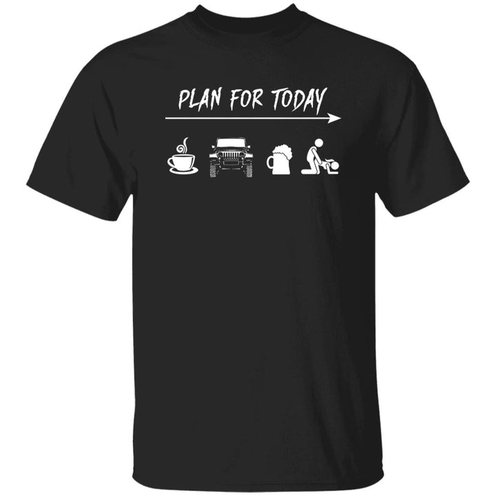 Plan For Today T-shirt
