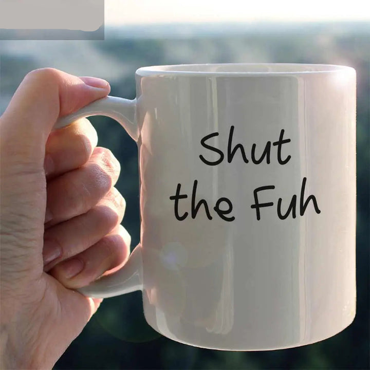 Shut The Fuh Funny Office Ceramic Coffee Mug Gift