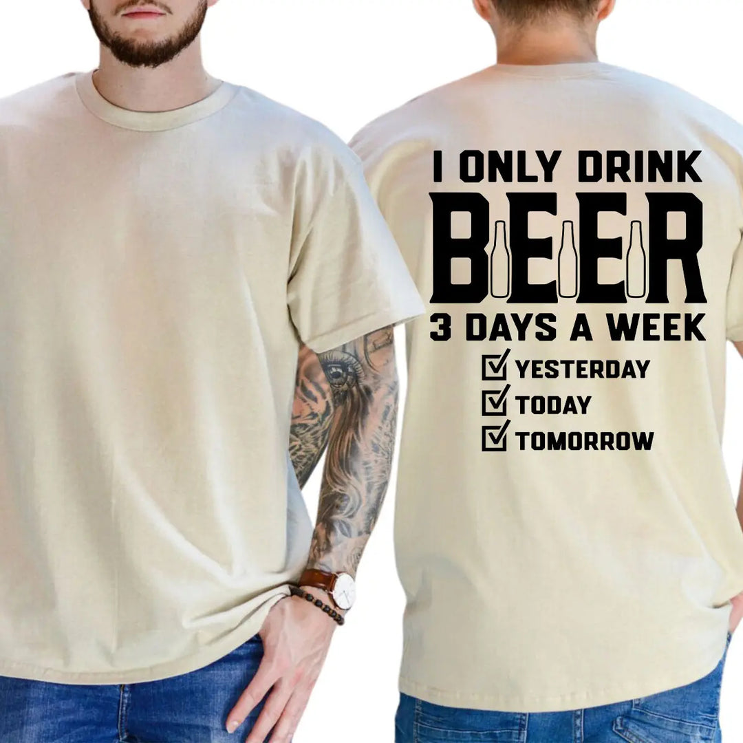 "I only drink beer three days a week" casual pure cotton T-shirt
