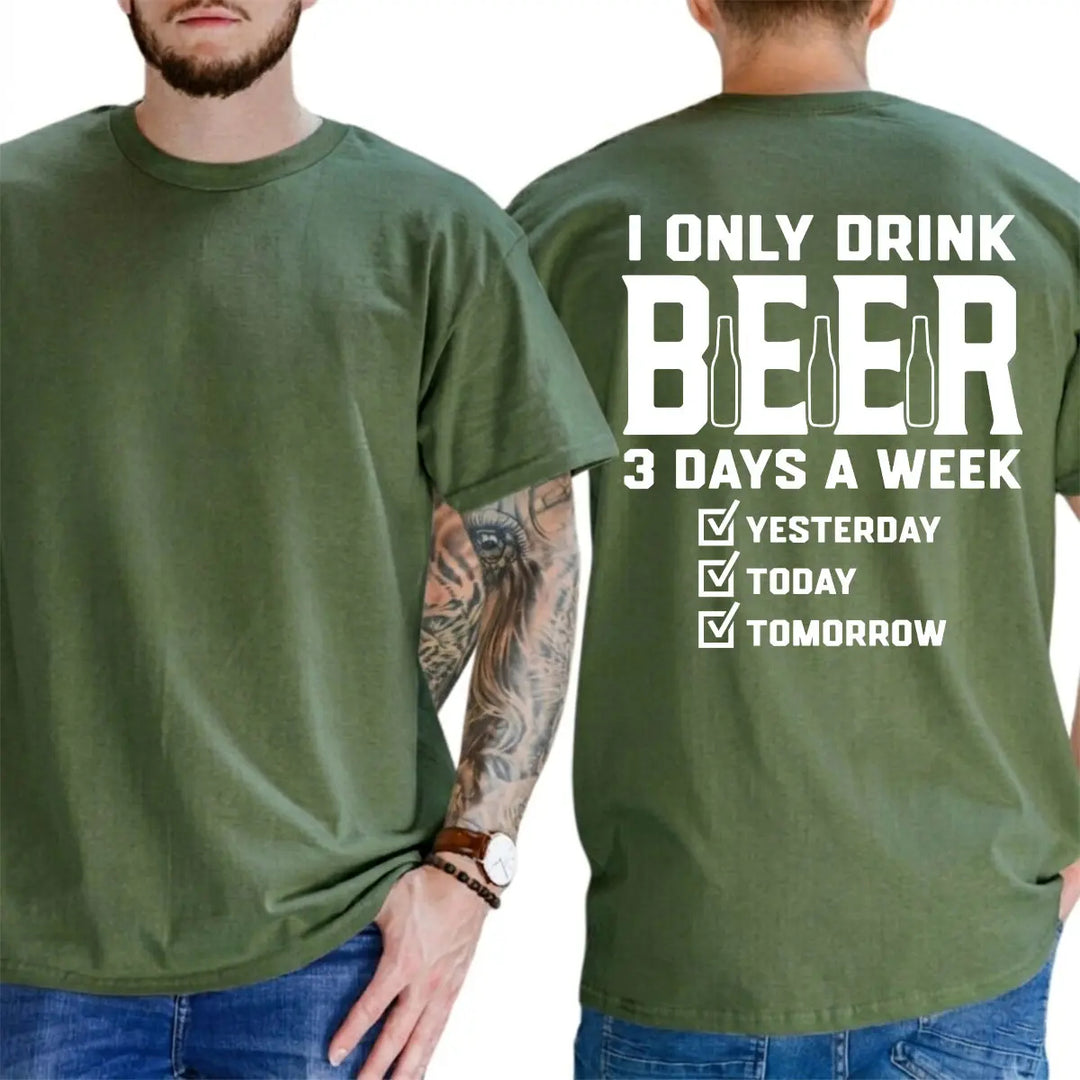 "I only drink beer three days a week" casual pure cotton T-shirt