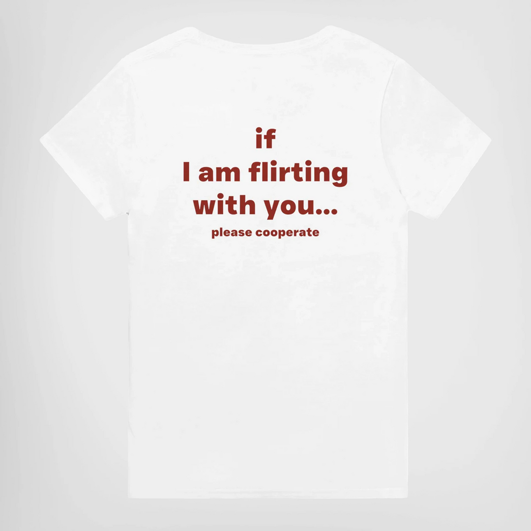 If I AM FLIRTING WITH YOU... PLEASE COOPERATE Short Sleeve