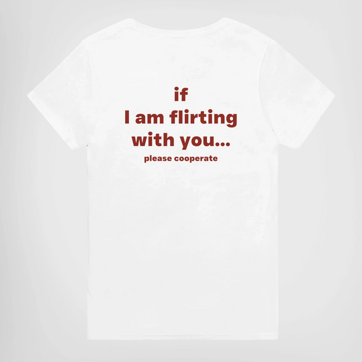 If I AM FLIRTING WITH YOU... PLEASE COOPERATE Short Sleeve