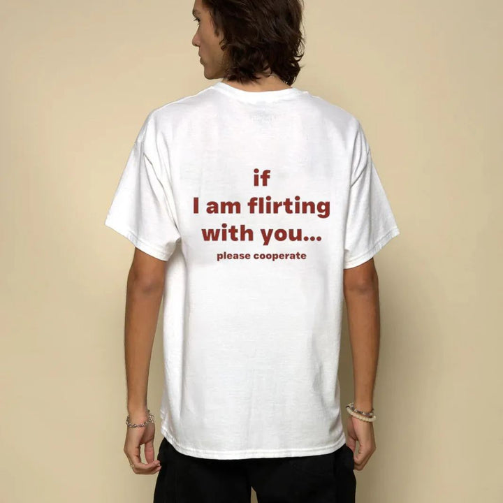 If I AM FLIRTING WITH YOU... PLEASE COOPERATE Short Sleeve