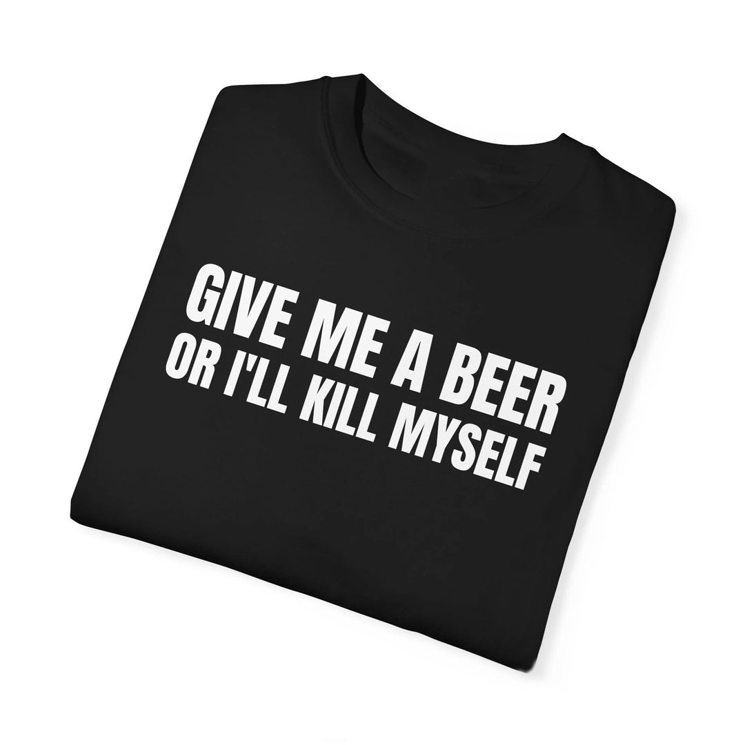 Give Me a Beer or I&