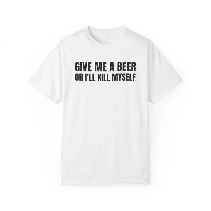 Give Me a Beer or I&
